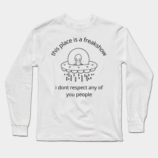 this place is a freakshow light Long Sleeve T-Shirt